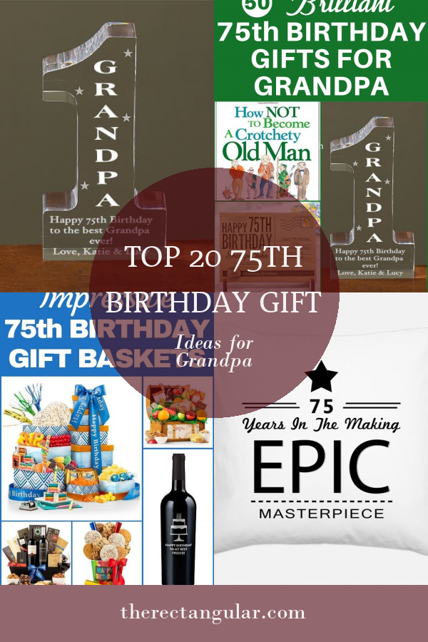 top-20-75th-birthday-gift-ideas-for-grandpa-home-family-style-and